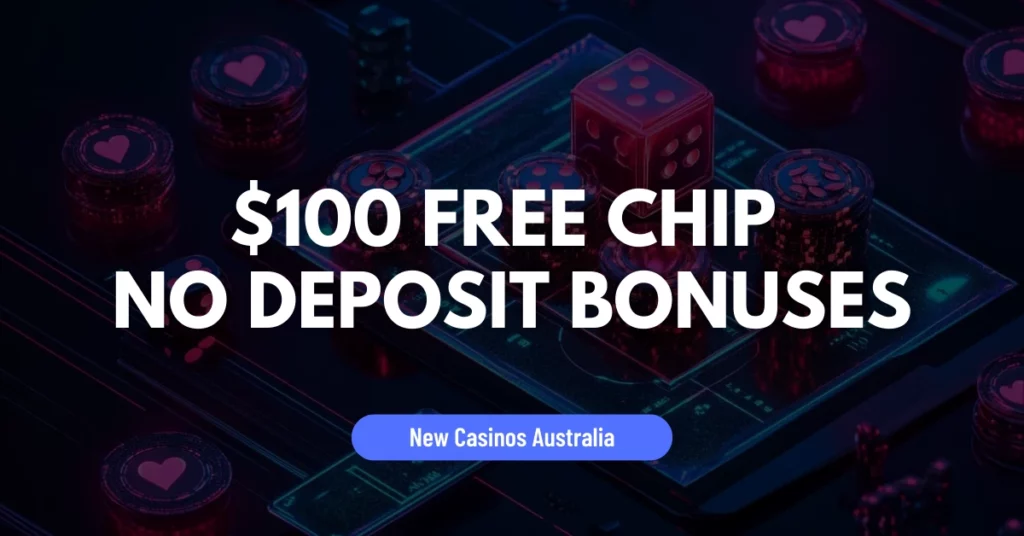 $100 Free Chip No Deposit Bonuse