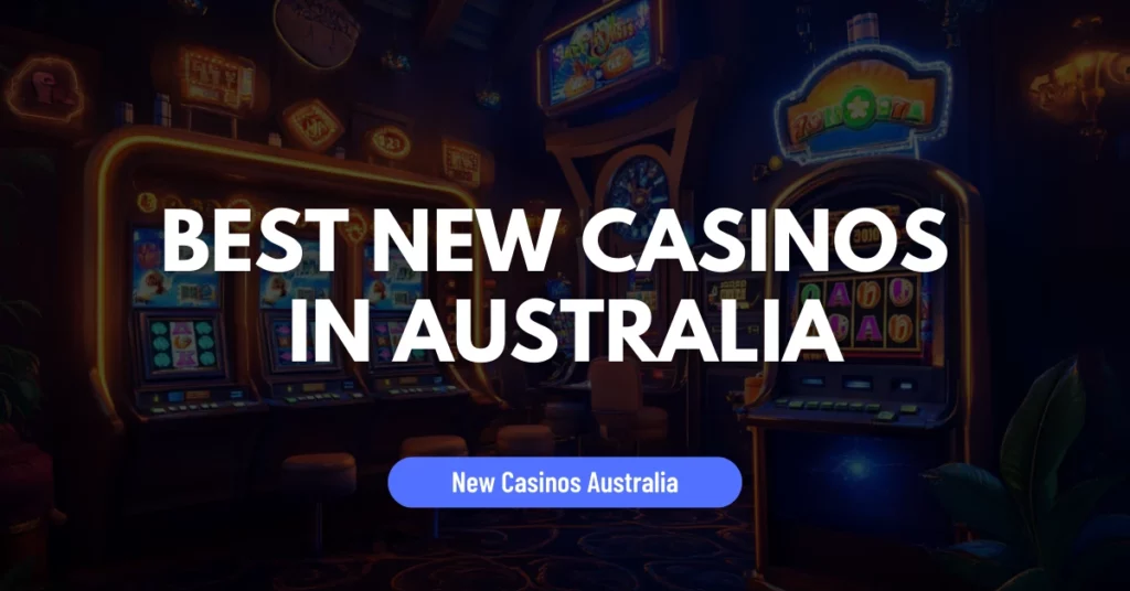 Best New Casinos in Australia