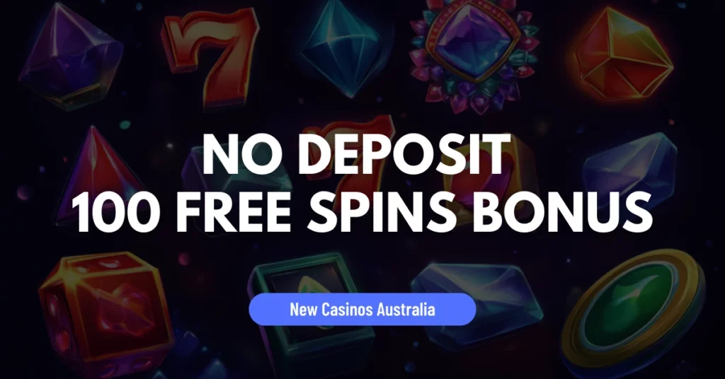 No Deposit 100 Free Spins Bonus